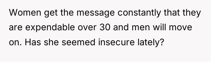 Women get the message constantly that they are expendable over...