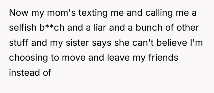 Now my mom's texting me and calling me a selfish...