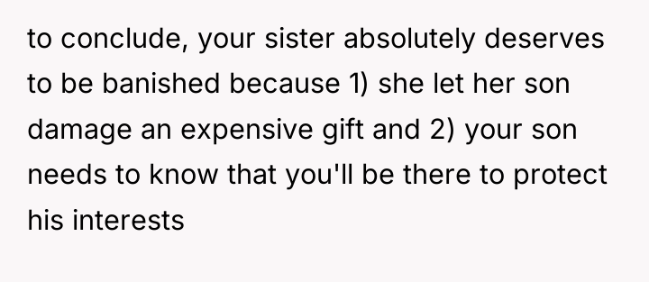 to conclude, your sister absolutely deserves to be banished because...