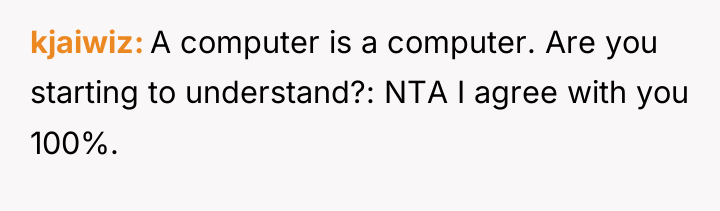 kjaiwiz A computer is a computer. Are you starting to...