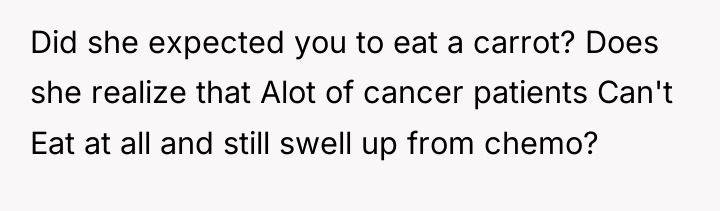Did she expected you to eat a carrot? Does she...