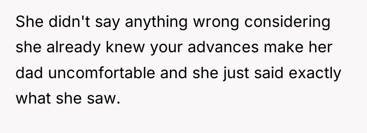She didn't say anything wrong considering she already knew your...