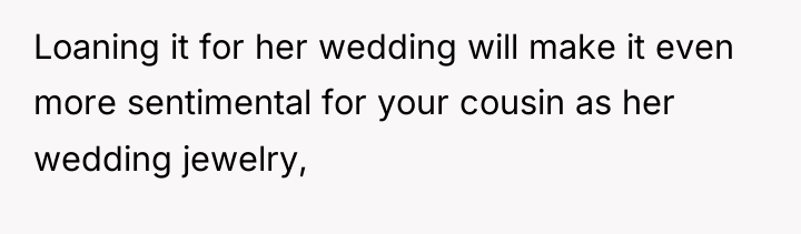 Loaning it for her wedding will make it even more...