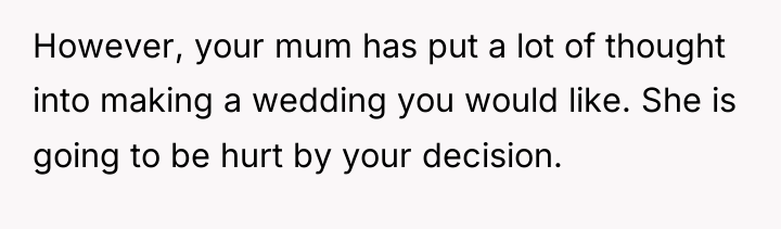 However, your mum has put a lot of thought into...