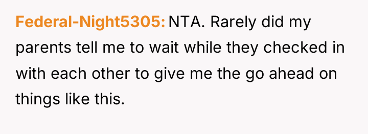 Federal-Night5305 NTA. Rarely did my parents tell me to wait...
