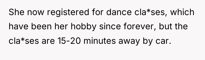 She now registered for dance cla*ses, which have been her...