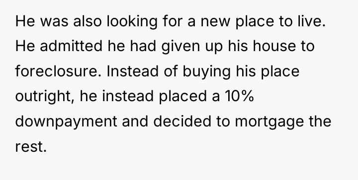 He was also looking for a new place to live....