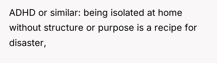 ADHD or similar: being isolated at home without structure or...