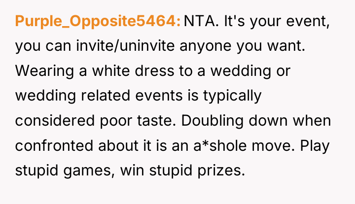Purple_Opposite5464 NTA. It's your event, you can invite/uninvite anyone you...