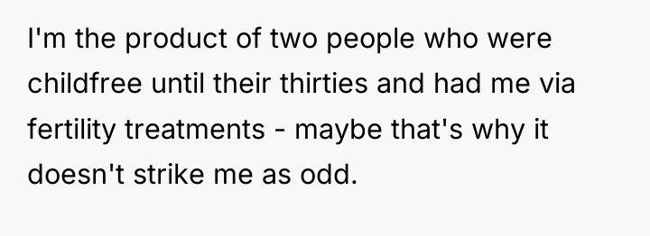 I'm the product of two people who were childfree until...