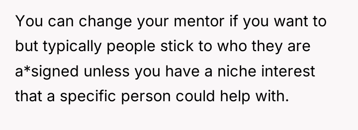 You can change your mentor if you want to but...