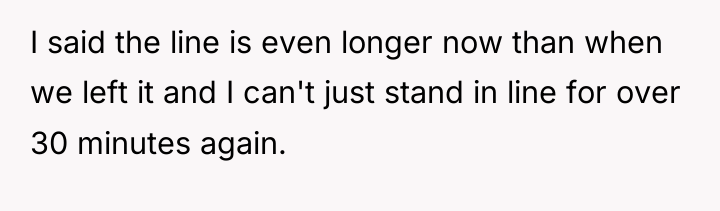 I said the line is even longer now than when...