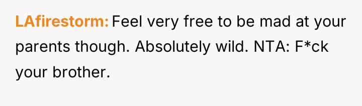 LAfirestorm Feel very free to be mad at your parents...