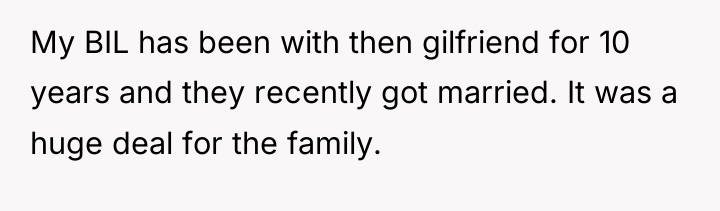 My BIL has been with then gilfriend for 10 years...