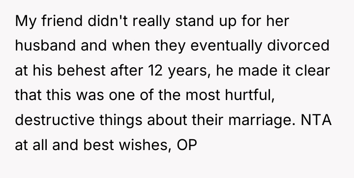 My friend didn't really stand up for her husband and...