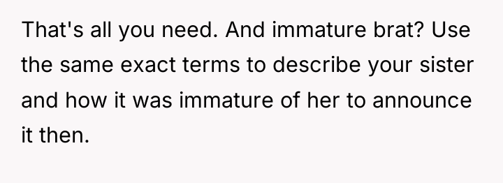 That's all you need. And immature brat? Use the same...