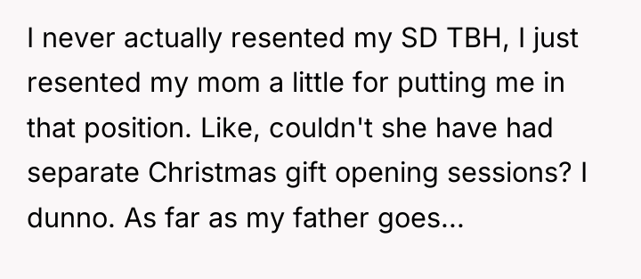 I never actually resented my SD TBH, I just resented...