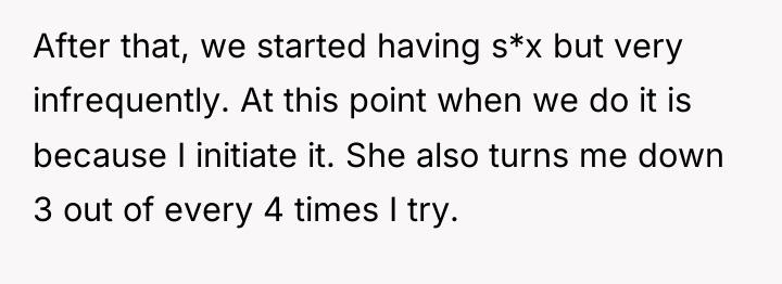 After that, we started having s*x but very infrequently. At...
