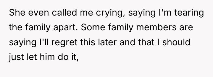 She even called me crying, saying I'm tearing the family...