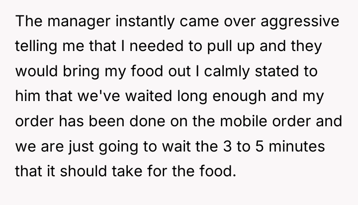 The manager instantly came over aggressive telling me that I...