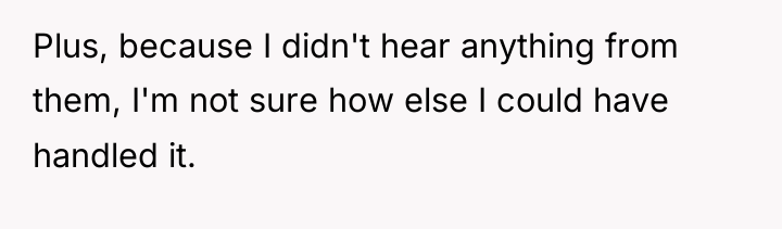 Plus, because I didn't hear anything from them, I'm not...