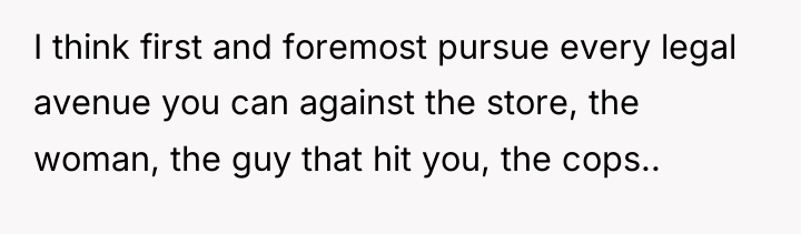 I think first and foremost pursue every legal avenue you...