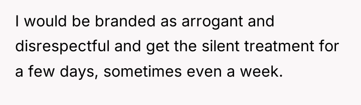 I would be branded as arrogant and disrespectful and get...