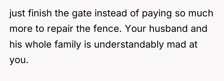 just finish the gate instead of paying so much more...