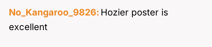 No_Kangaroo_9826 Hozier poster is excellent
