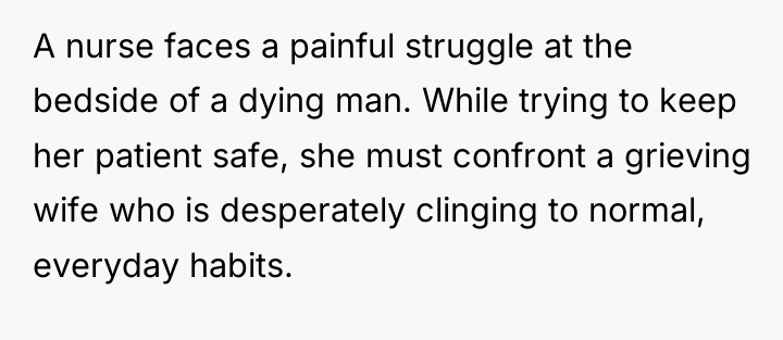 A nurse faces a painful struggle at the bedside of...