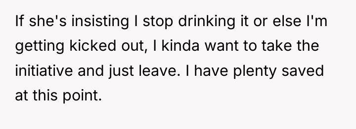 If she's insisting I stop drinking it or else I'm...