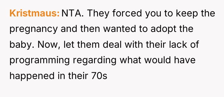 Kristmaus NTA. They forced you to keep the pregnancy and...