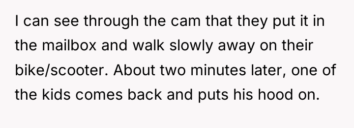 I can see through the cam that they put it...