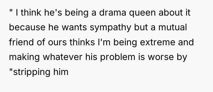 " I think he's being a drama queen about it...