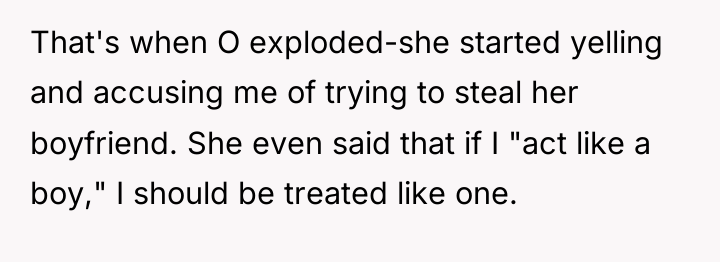 That's when O exploded-she started yelling and accusing me of...