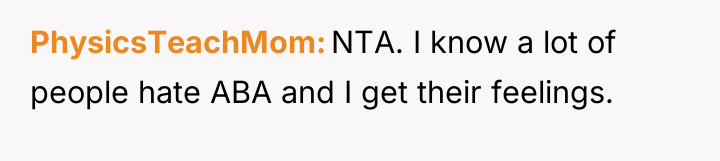 PhysicsTeachMom NTA. I know a lot of people hate ABA...