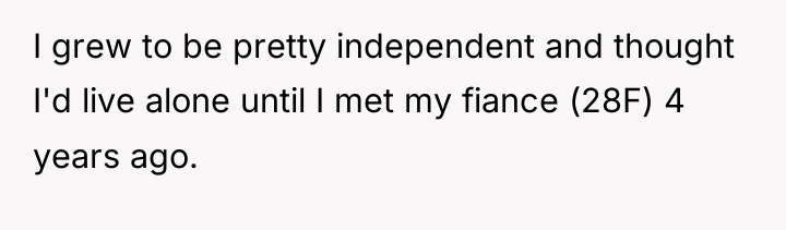 I grew to be pretty independent and thought I'd live...