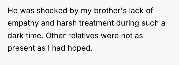 He was shocked by my brother's lack of empathy and...