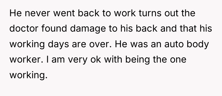 He never went back to work turns out the doctor...