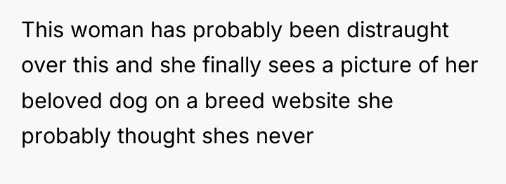 This woman has probably been distraught over this and she...