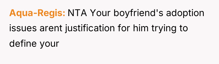 Aqua-Regis NTA Your boyfriend's adoption issues arent justification for him...