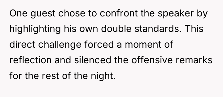 One guest chose to confront the speaker by highlighting his...