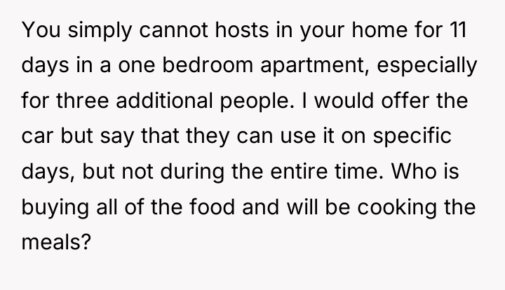 You simply cannot hosts in your home for 11 days...