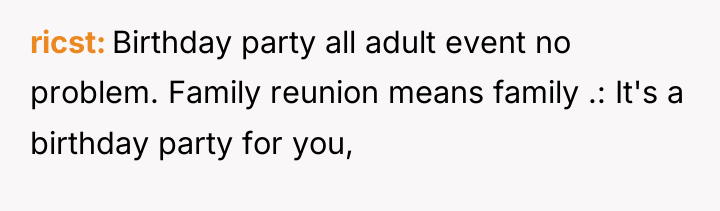 ricst Birthday party all adult event no problem. Family reunion...