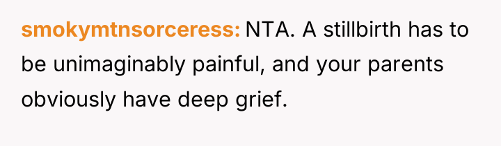smokymtnsorceress NTA. A stillbirth has to be unimaginably painful, and...