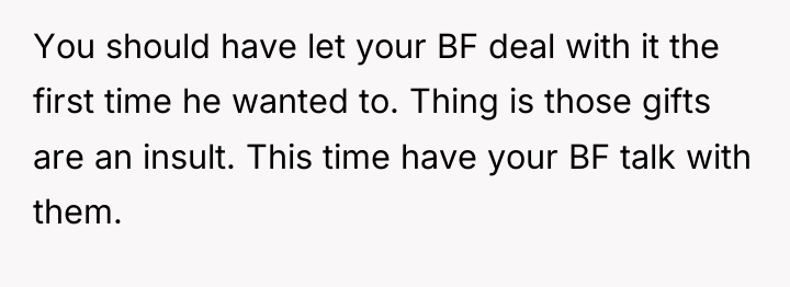 You should have let your BF deal with it the...