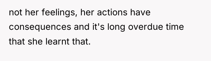 not her feelings, her actions have consequences and it's long...