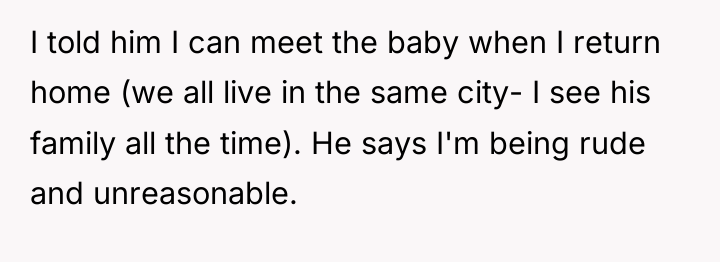 I told him I can meet the baby when I...