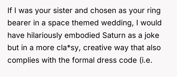 If I was your sister and chosen as your ring...