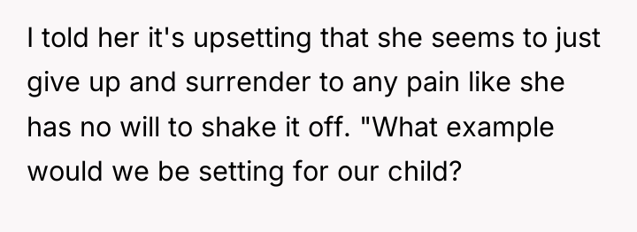 I told her it's upsetting that she seems to just...